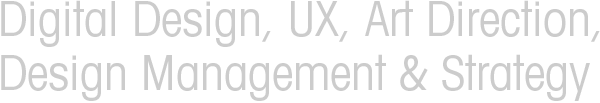 UX< Art Direction, Design management, Design Strategy